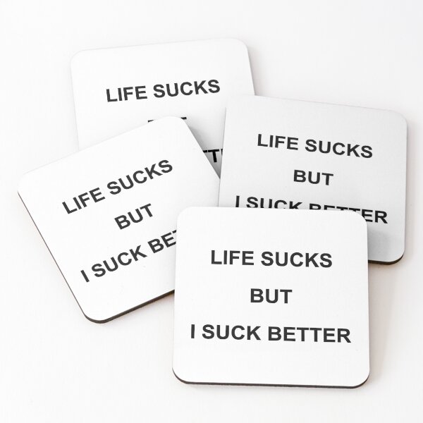 Item preview, LIFE SUCKS BUT I SUCK BETTER. BLACK DESIGN designed and sold by Rejiboustarts.