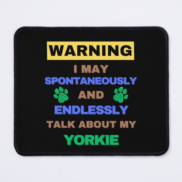 Item preview, Warning: May Spontaneously Start Talking About my Yorkie designed and sold by Fredster1966.
