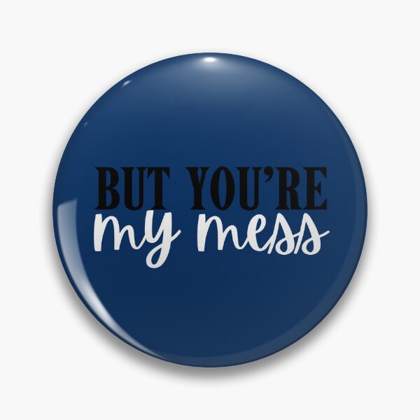 Item preview, But you’re my mess designed and sold by Megurix.