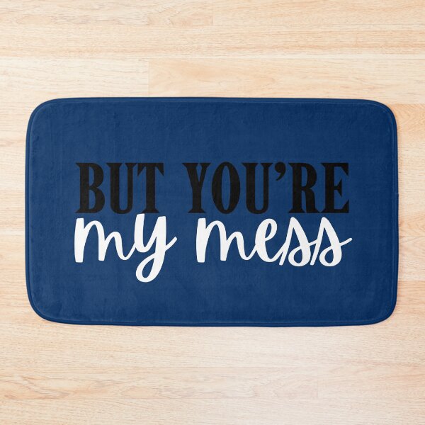 Item preview, But you’re my mess designed and sold by Megurix.