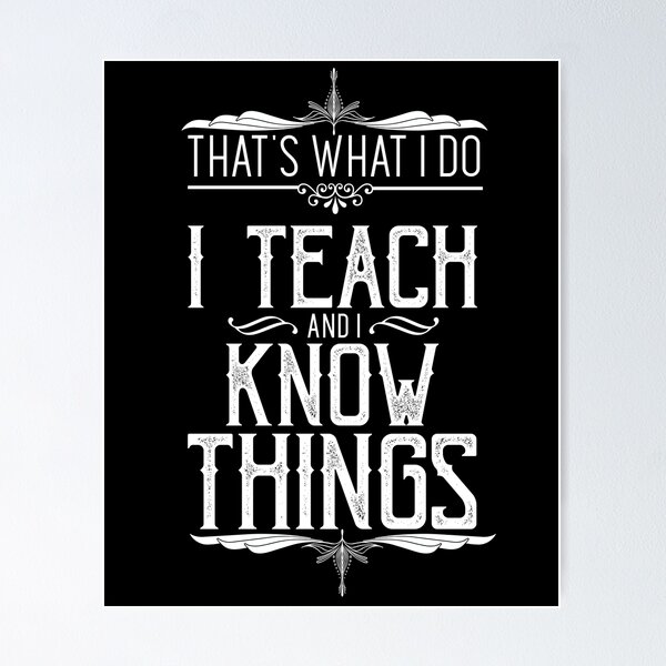 Item preview, I Teach and I Know Things designed and sold by Kieran Abbott.