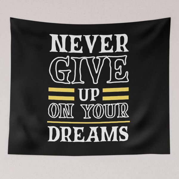 Item preview, Never Give Up On Your Dreams Inspiring Motivational Saying For Student, Stay Strong Believe In Yourself Daily Positive Words, Never Give Up Gym Quote designed and sold by Matt_Smith.