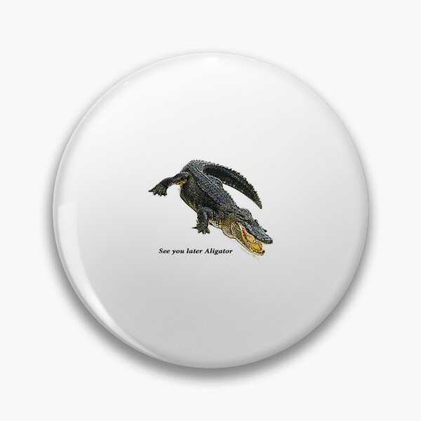Item preview, See you later aligator designed and sold by designbywhacky.