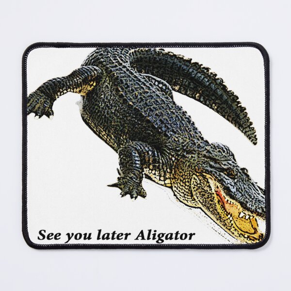 Item preview, See you later aligator designed and sold by designbywhacky.