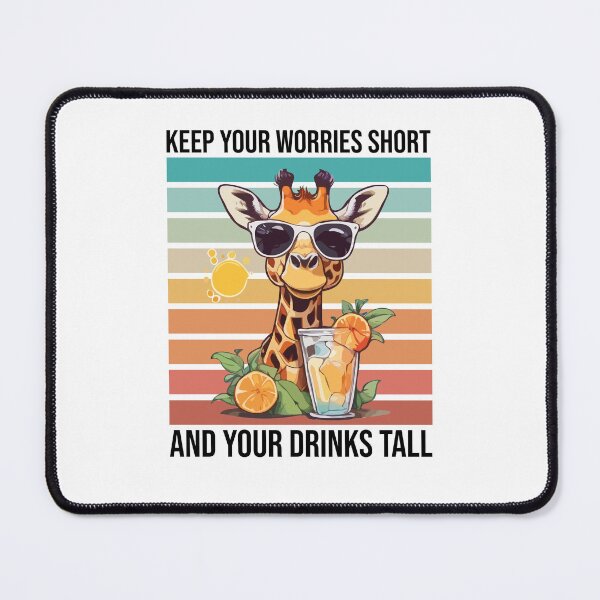 Item preview, Keep Your Worries Short and Your Drinks Tall, Motivational Giraffe with Sunglasses Drinking Summer Refreshing Alcohol Positive designed and sold by Peculiarts.