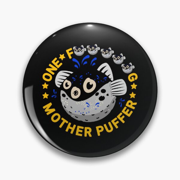 Item preview, Puffer Fish Saying designed and sold by vibeno1.