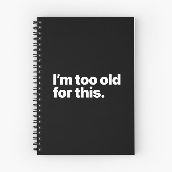 Item preview, I'm too old for this (White text) designed and sold by STUDIO-72.