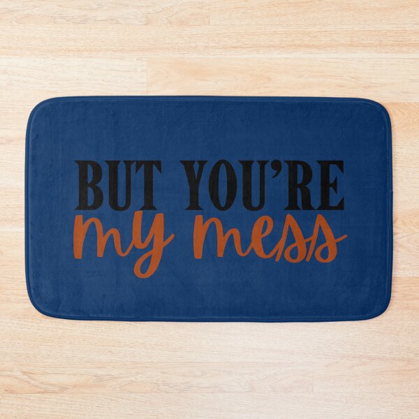 Item preview, But you’re my mess designed and sold by Megurix.