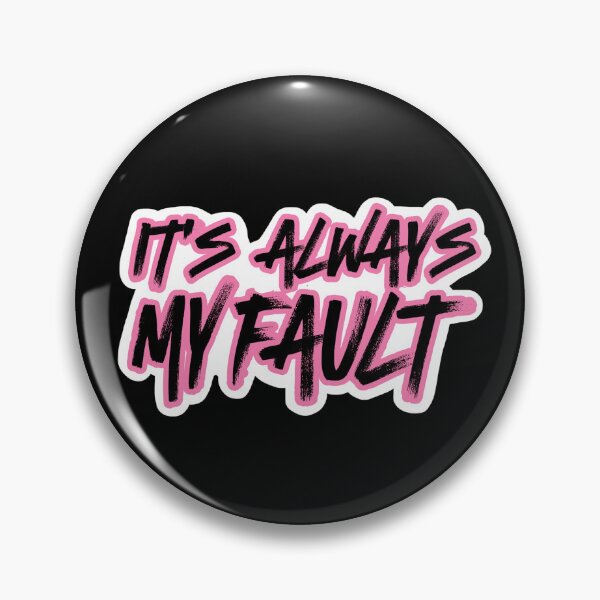 Item preview, It's Always My Fault designed and sold by kritsadalab.