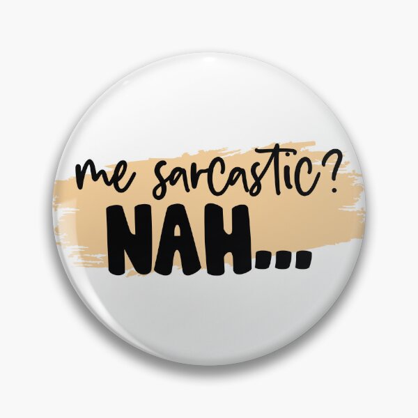 Item preview, Me sarcastic? Nah... designed and sold by lucidfrog.