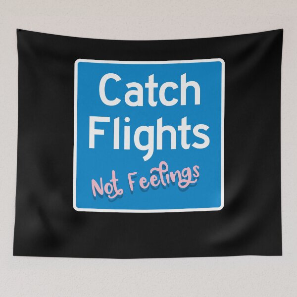 Item preview, Catch Flights Not Feelings designed and sold by Kieran Abbott.