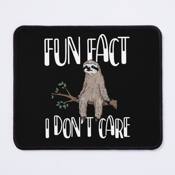 Item preview, Fun Fact I Don't Care Sloth Design designed and sold by kniekum.