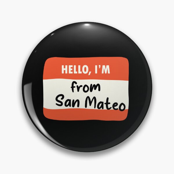 Item preview, Hello I'm From San Mateo designed and sold by orlumbuspirate.