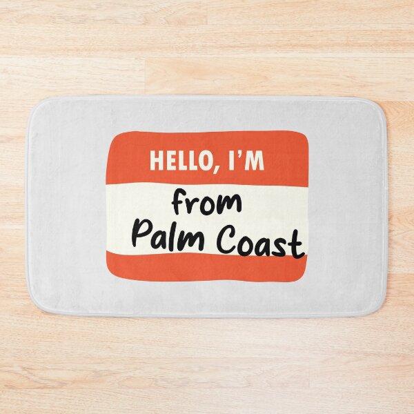 Item preview, Hello I'm From Palm Coast designed and sold by orlumbuspirate.