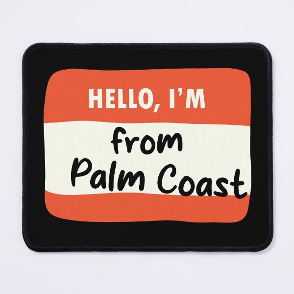 Item preview, Hello I'm From Palm Coast designed and sold by orlumbuspirate.