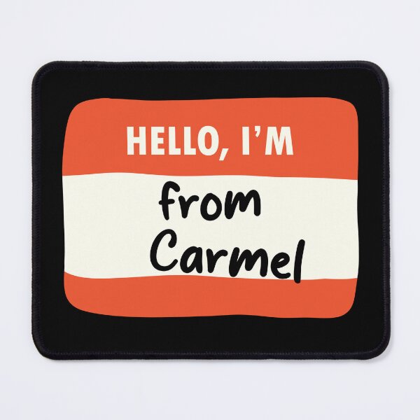Item preview, Hello I'm From Carmel designed and sold by orlumbuspirate.