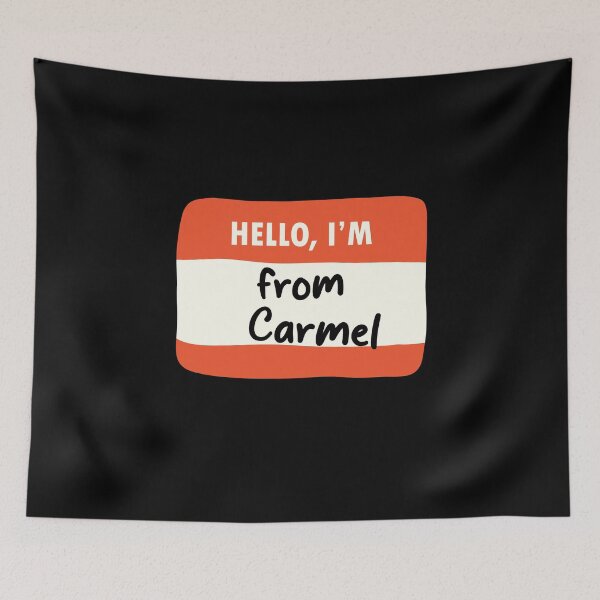 Item preview, Hello I'm From Carmel designed and sold by orlumbuspirate.