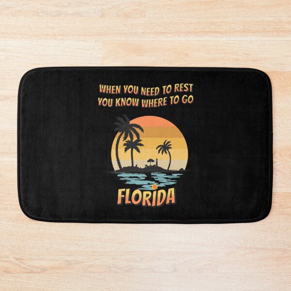 Item preview, When You Need To Rest You Know Where To Go - Florida designed and sold by signshirtz.