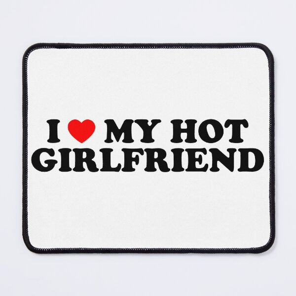 Item preview, I Love My Hot Girlfriend designed and sold by urban-design.