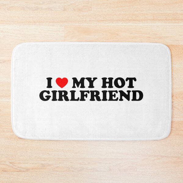 Item preview, I Love My Hot Girlfriend designed and sold by urban-design.