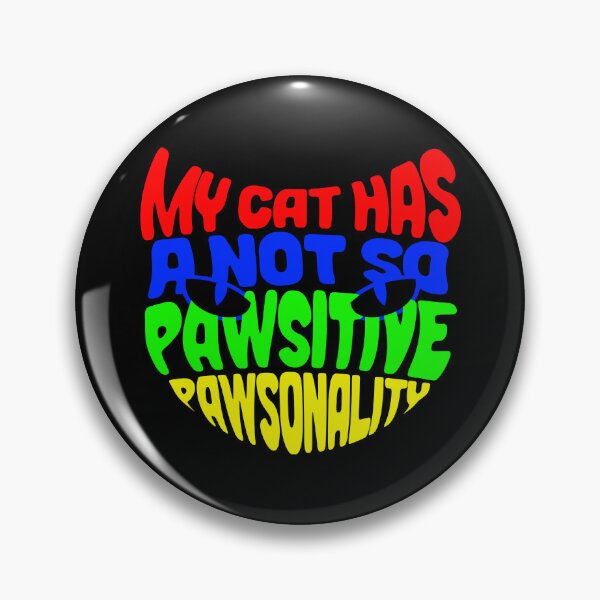 Item preview, My Cat has a not so Pawsitive Pawsonality | Cute Cat Typography designed and sold by ProdbyNiECO.