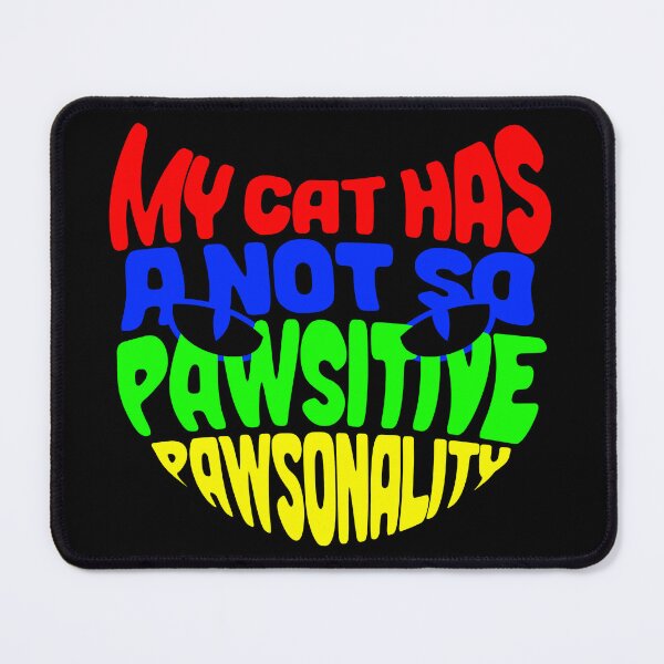 Item preview, My Cat has a not so Pawsitive Pawsonality | Cute Cat Typography designed and sold by ProdbyNiECO.