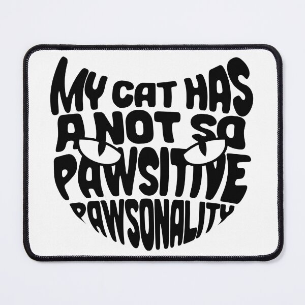 Item preview, My Cat has a not so Pawsitive Pawsonality | Cute Cat Typography designed and sold by ProdbyNiECO.
