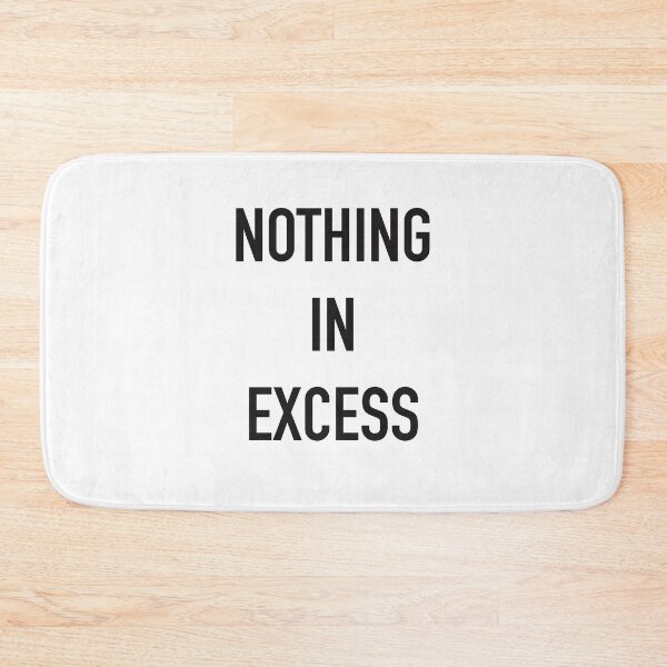 Item preview, Nothing In Excess Wise Quote designed and sold by Fransyn.