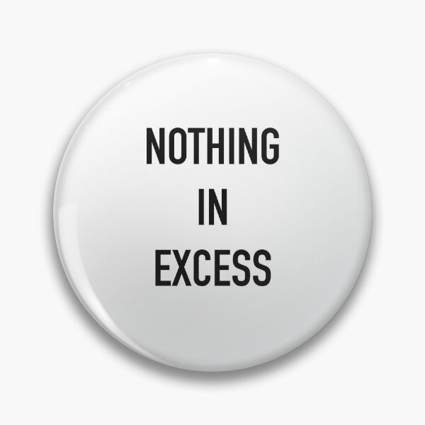Item preview, Nothing In Excess Wise Quote designed and sold by Fransyn.