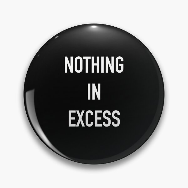 Item preview, Nothing In Excess Wise Quote designed and sold by Fransyn.