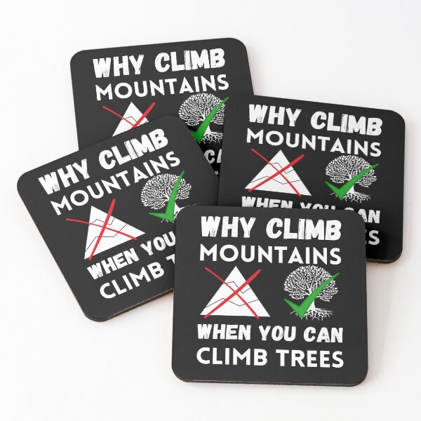 Item preview, Why Climb Mountains When You Can Climb Trees designed and sold by AvenueOfFulfill.