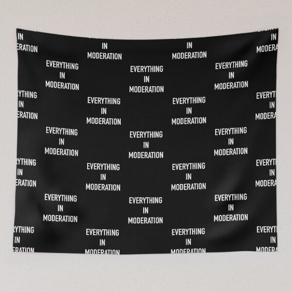 Item preview, Everything In Moderation Quote designed and sold by Fransyn.