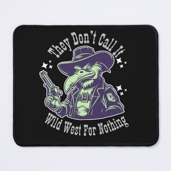 Item preview, Funny Bird They Don't Call It Wild West For Nothing designed and sold by AlienOccupation.