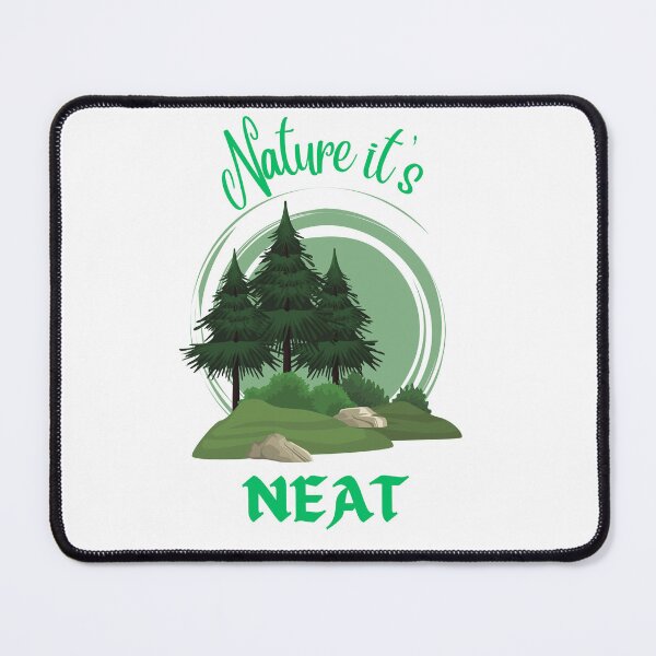 Item preview, Nature it's neat designed and sold by IFarty.