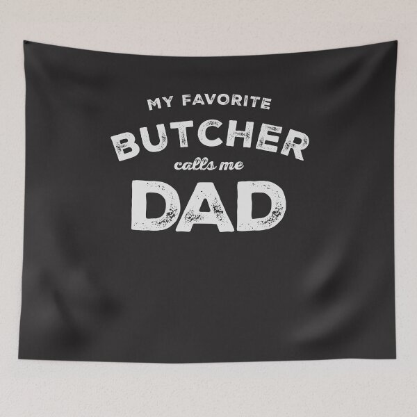 Item preview, My Favorite Butcher Calls Me Dad - Father's Day designed and sold by cidolopez.