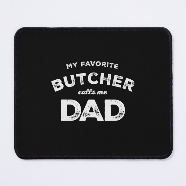 Item preview, My Favorite Butcher Calls Me Dad - Father's Day designed and sold by cidolopez.