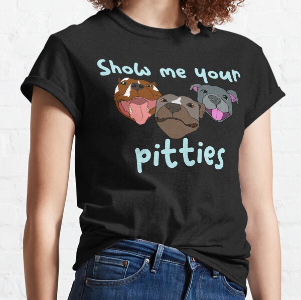 Item preview, Show me your pitties (light print) designed and sold by Shackled Shark.