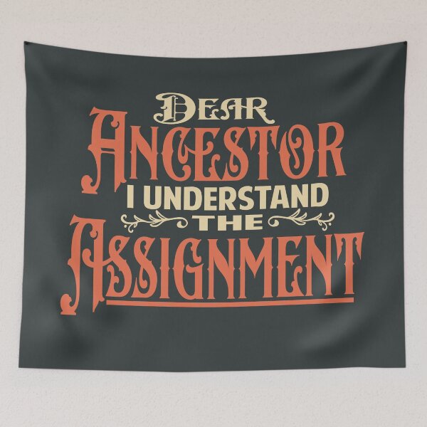 Item preview, Dear Ancestor I understand the Assignment designed and sold by Colorfulman.