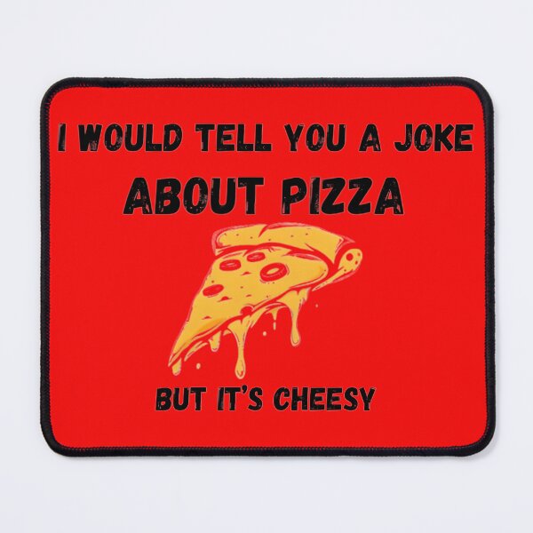 Item preview, I would tell you a joke about Pizza, but it's cheesy designed and sold by BasedCanvas.