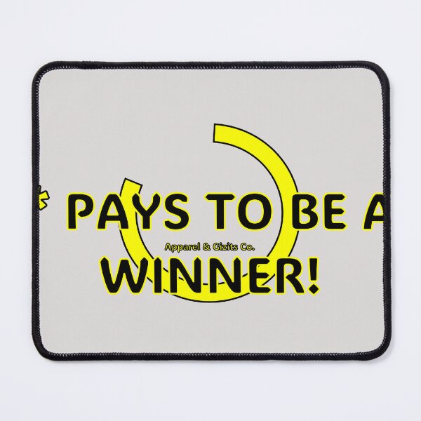 Item preview, Pays to be a winner designed and sold by Buckers Apparel & Gizits.