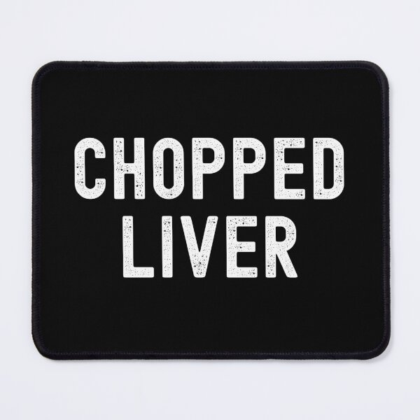 Item preview, Chopped Liver designed and sold by RedPumpFlash.