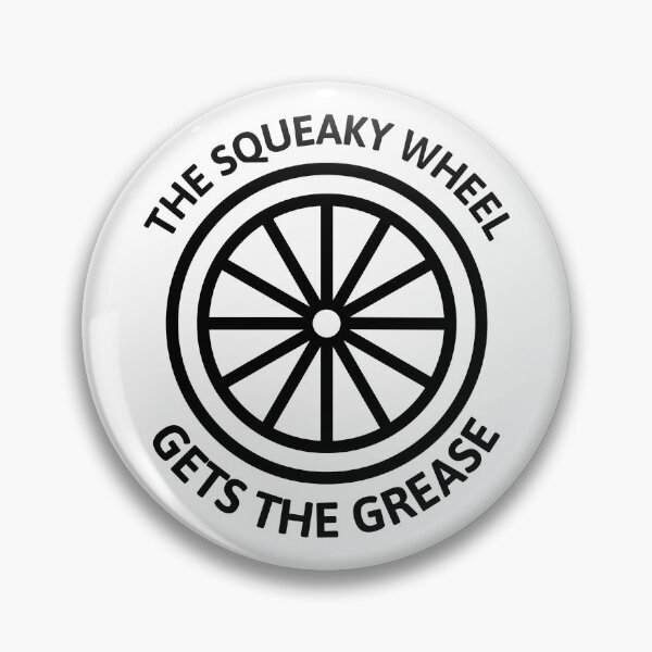Item preview, The Squeaky Wheel Gets The Grease! Black And White designed and sold by PMCreative.