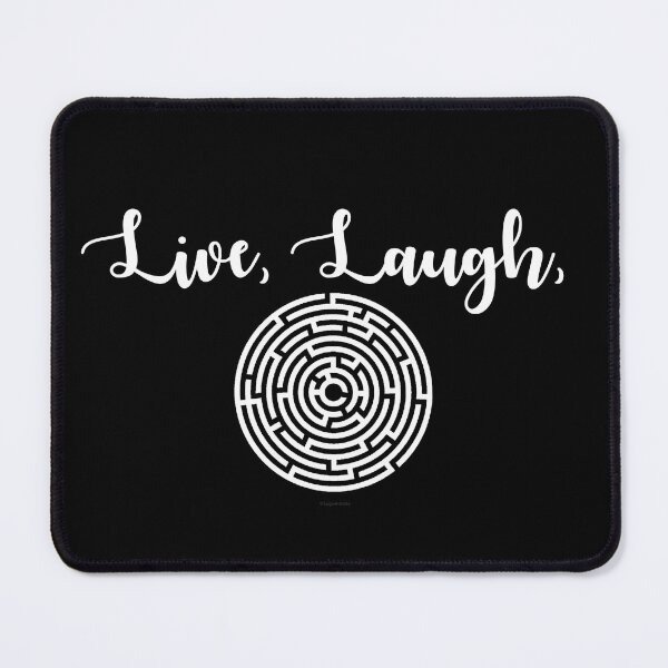 Item preview, Live, Laugh, Labyrinth get it designed and sold by Logo-A-GoGo.