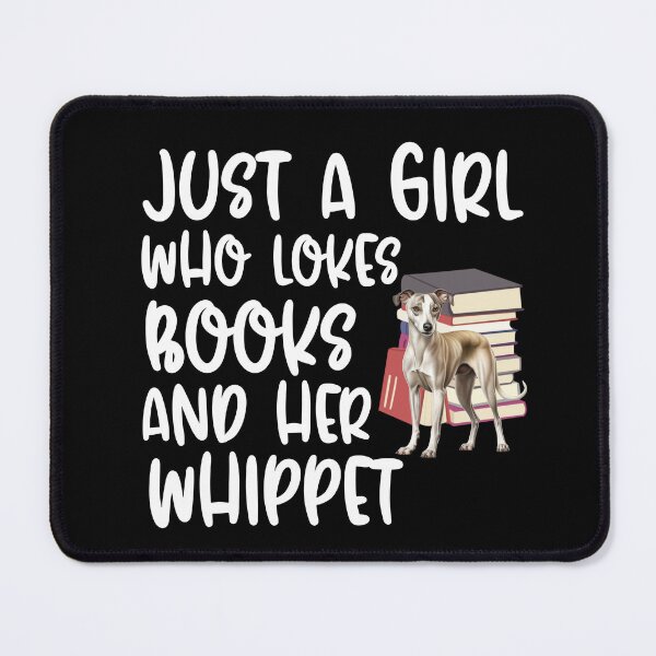 Item preview, Just A Girl Who Loves Books And Her Whippet designed and sold by TheAnimalZ00.