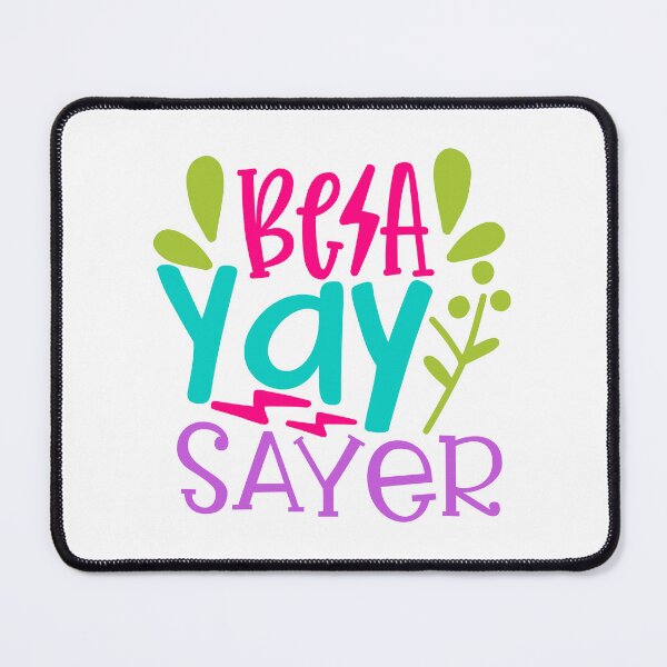 Item preview, Be a yay sayer designed and sold by Urimagery.