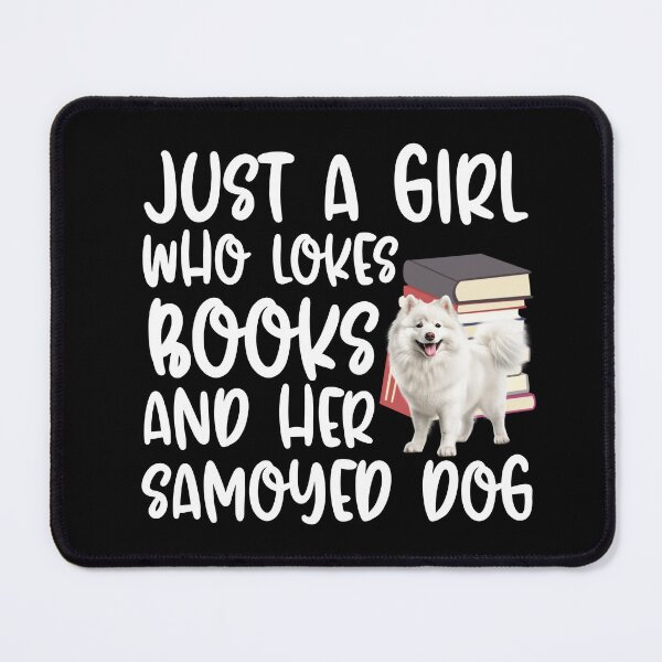 Item preview, Just A Girl Who Loves Books And Her Samoyed Dog designed and sold by TheAnimalZ00.