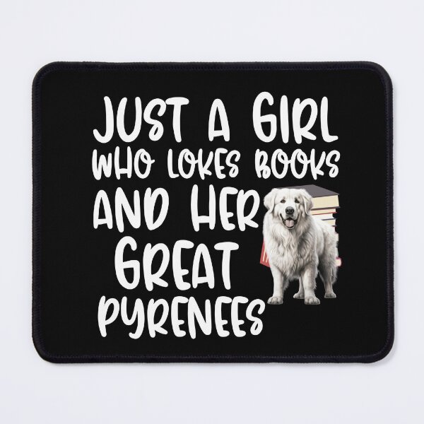 Item preview, Just A Girl Who Loves Books And Her Great Pyrenees designed and sold by TheAnimalZ00.