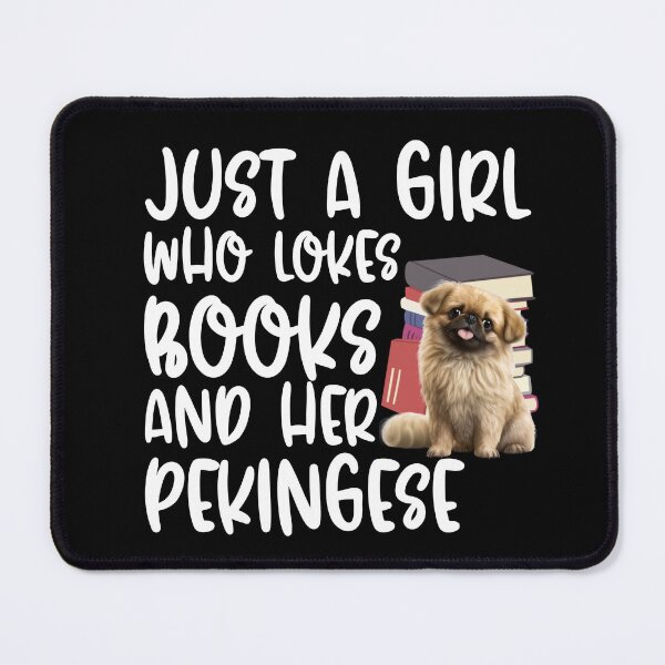 Item preview, Just A Girl Who Loves Books And Her Pekingese designed and sold by TheAnimalZ00.