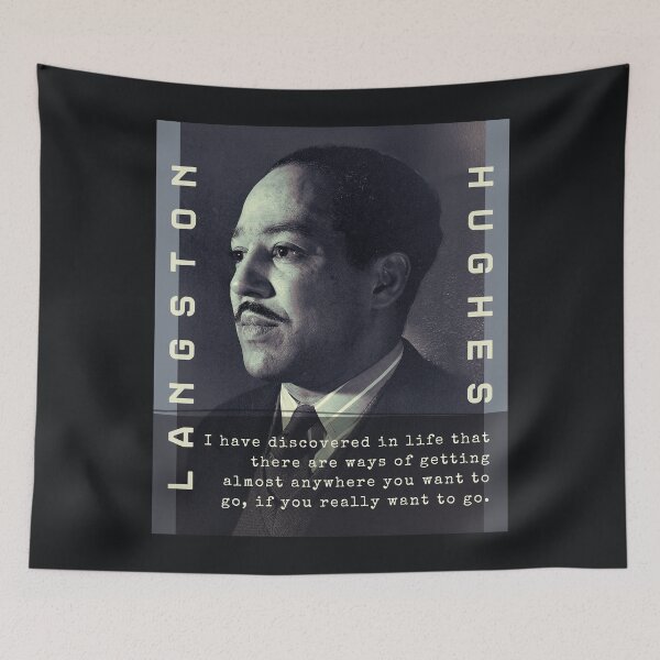 Item preview, Langston Hughes quote: I have discovered in life that there are ways of getting almost anywhere you want to go, if you really want to go. designed and sold by artbleed.