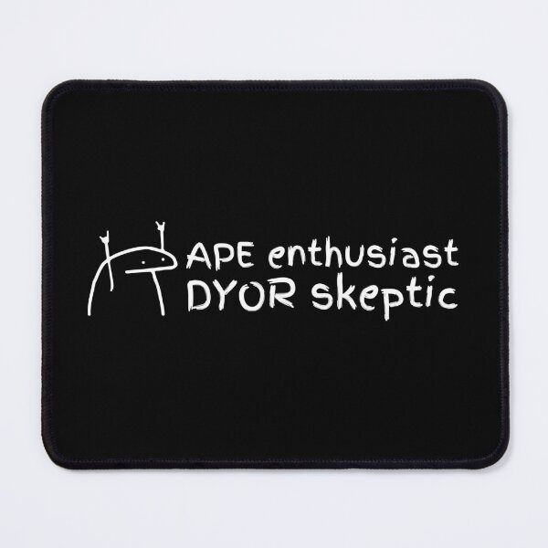 Item preview, APE enthusiast, DYOR Skeptic | Crypto funny meme designed and sold by Mobius Spot Collective.